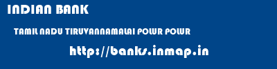 INDIAN BANK  TAMIL NADU TIRUVANNAMALAI POLUR POLUR  banks information 